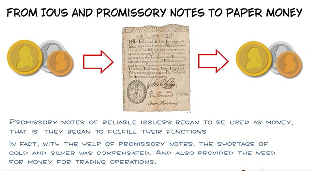 A Promissory note is an obligation to pay the bearer a stipulated weight of gold or silver.